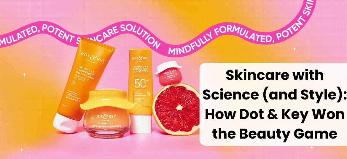 Dot and Key Won the Beauty Game