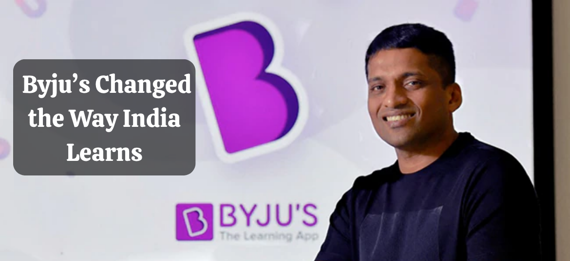 _Byju’s Changed the Way India Learns