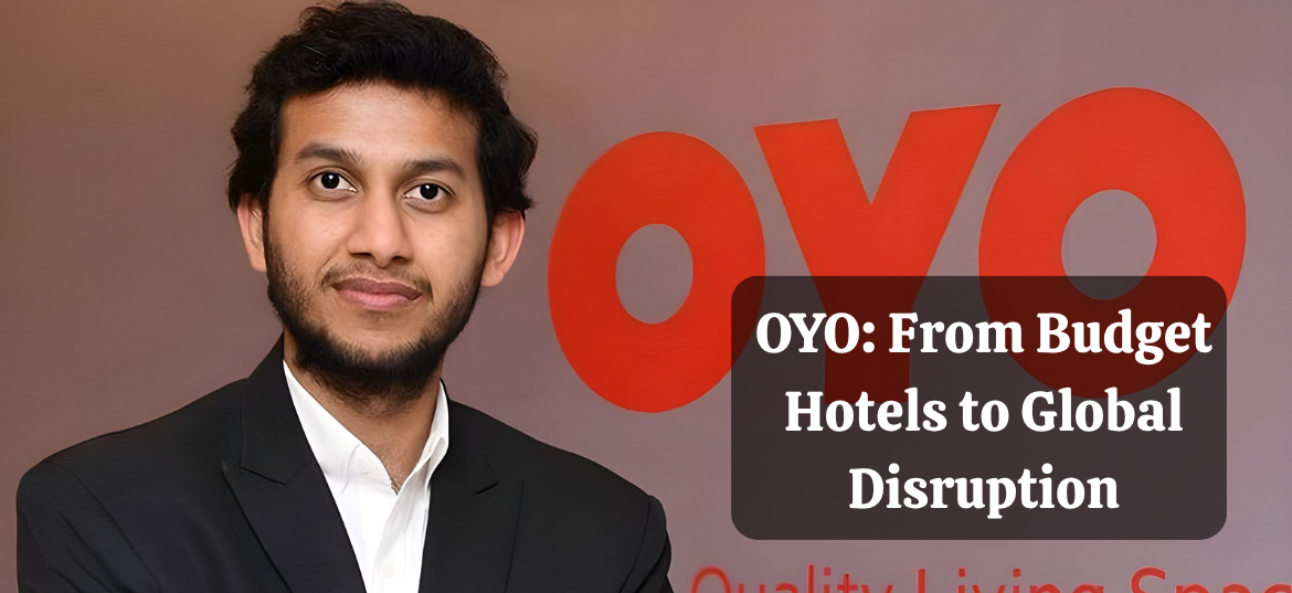 OYO From Budget Hotels to Global Disruption