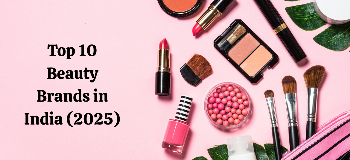 Top 10 Beauty Brands in India (2025)